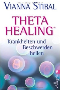  Theta Healing - Krankheiten und Beschwerden heilen 